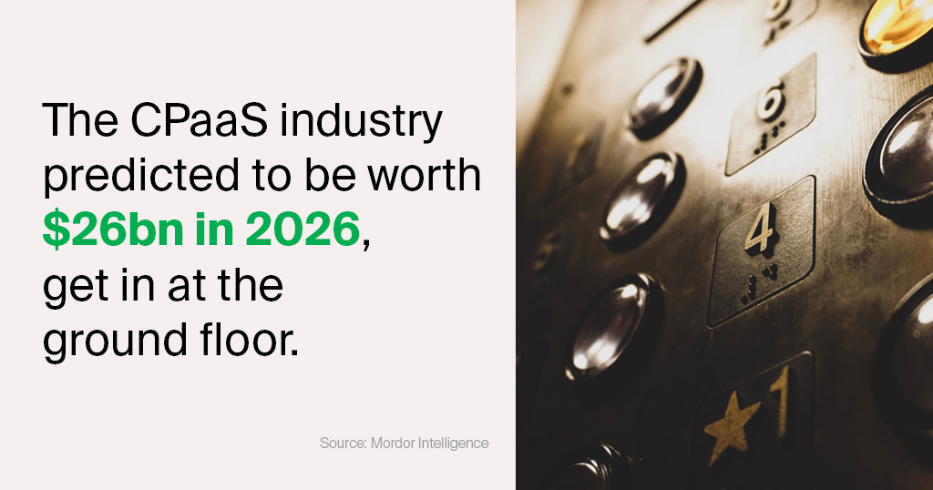 CPaaS industry predicted to be worth $26bn in 2026, get in at the ground floor. cpaas for mnos
