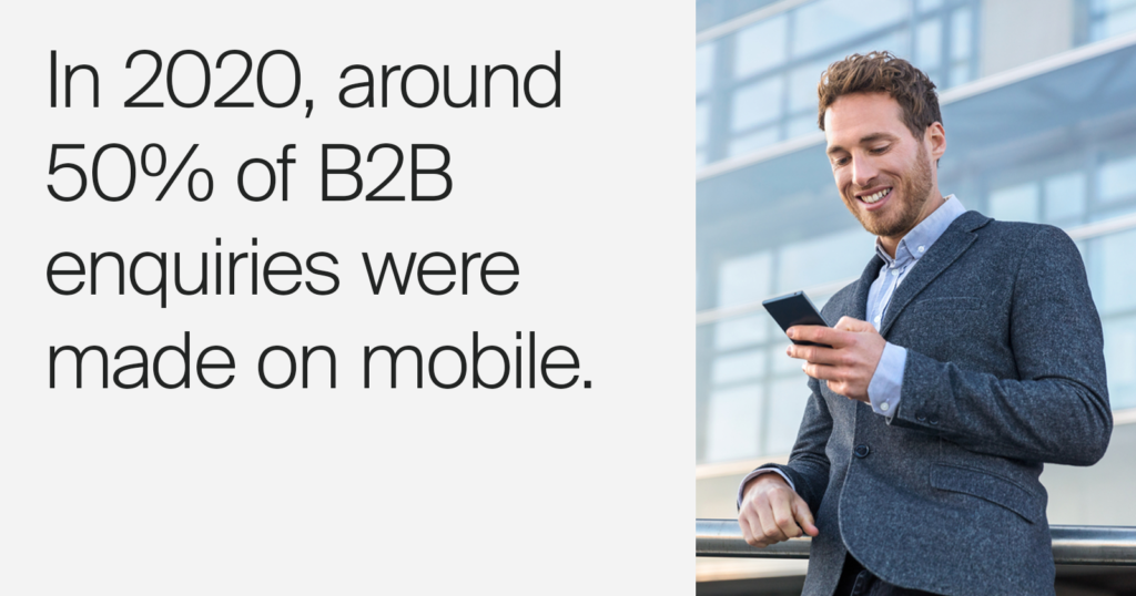 In 2020, around 50% of B2B enquiries were made on mobile. micro-moments sms best practices